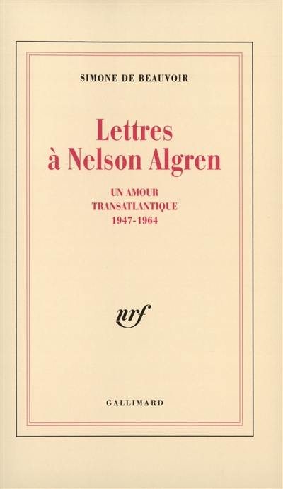 Lettres à Nelson Algren : un amour transatlantique 1947-1964