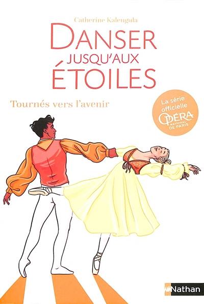 Danser jusqu'aux étoiles. Vol. 5. Tournés vers l'avenir