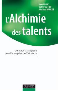 L'alchimie des talents : un atout stratégique pour l'entreprise du XXIe siècle