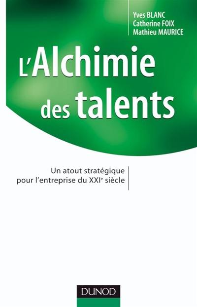 L'alchimie des talents : un atout stratégique pour l'entreprise du XXIe siècle