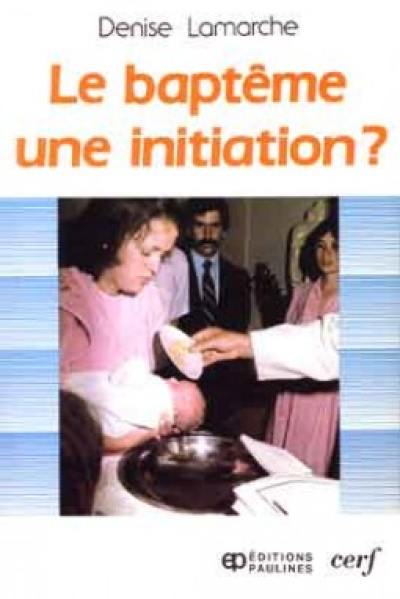 Le Baptême, une initiation ?