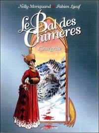 Le bal des chimères : l'intégrale