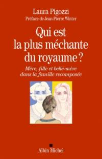 Qui est la plus méchante du royaume ? : mère, fille et belle-mère dans la famille recomposée