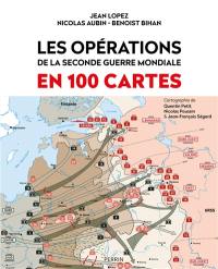 Les opérations de la Seconde Guerre mondiale en 100 cartes