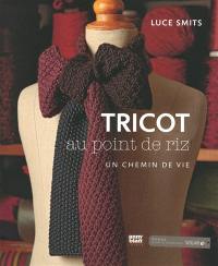 Tricot au point de riz : un chemin de vie