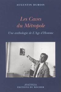 Les caves du Métropole : une anthologie de l'Age d'homme. Comme un arbre