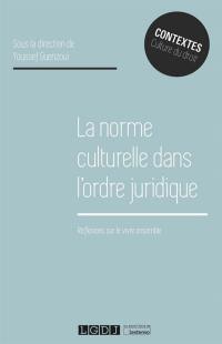 La norme culturelle dans l'ordre juridique : réflexions sur le vivre ensemble