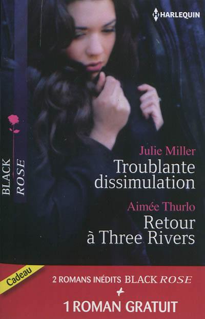 Troublante dissimulation. Retour à Three Rivers. Passion pour un privé