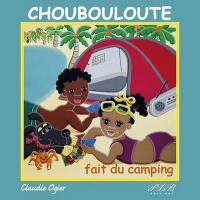 Choubouloute fait du camping