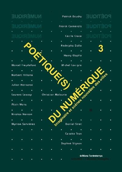 Poétiques du numérique. Vol. 3. Imaginaire et scènes nouvelles des villes