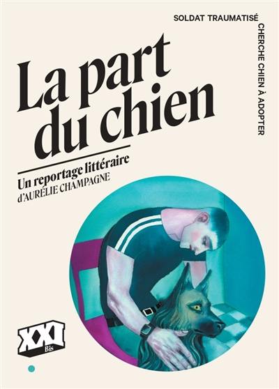 La part du chien : soldat traumatisé cherche chien à adopter