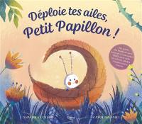 Déploie tes ailes, petit papillon !