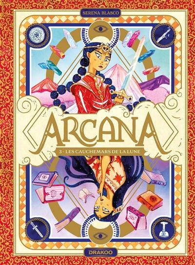 Arcana. Vol. 3. Les cauchemars de la lune