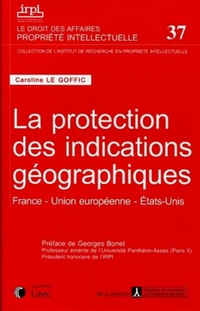 La protection des indications géographiques : France, Union européenne, Etats-Unis