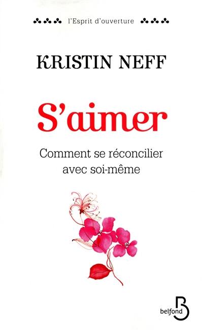 S'aimer : comment se réconcilier avec soi-même