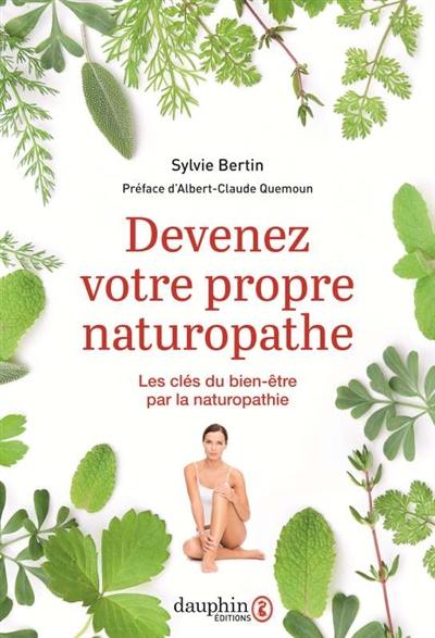 Devenez votre propre naturopathe : les clés du bien-être par la naturopathie