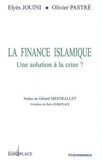 La finance islamique : une solution à la crise ?