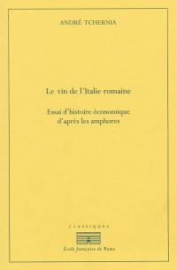 Le vin de l'Italie romaine : essai d'histoire économique d'après les amphores