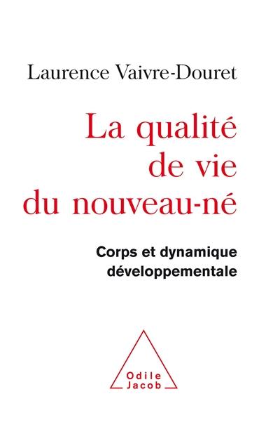 La qualité de vie du nouveau-né : corps et dynamique développementale