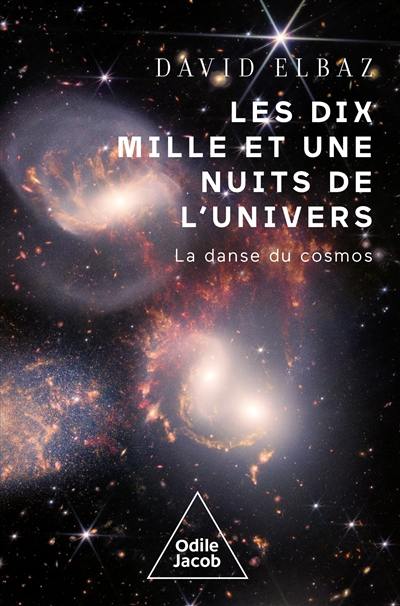 Les dix mille et une nuits de l'Univers : la danse du cosmos