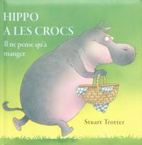 Hippo a les crocs : il ne pense qu'à manger