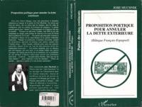 Proposition poétique pour annuler la dette extérieure. Propuesta poetica para anular la deuda externa