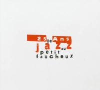 25 ans de jazz au Petit Faucheux