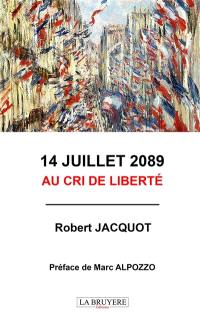 14 JUILLET 2089 AU CRI DE LIBERTE