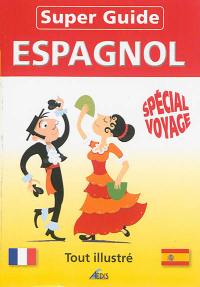 Super-guide espagnol : spécial voyage