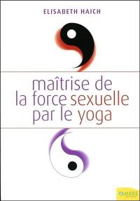 Maîtrise de la force sexuelle par le yoga