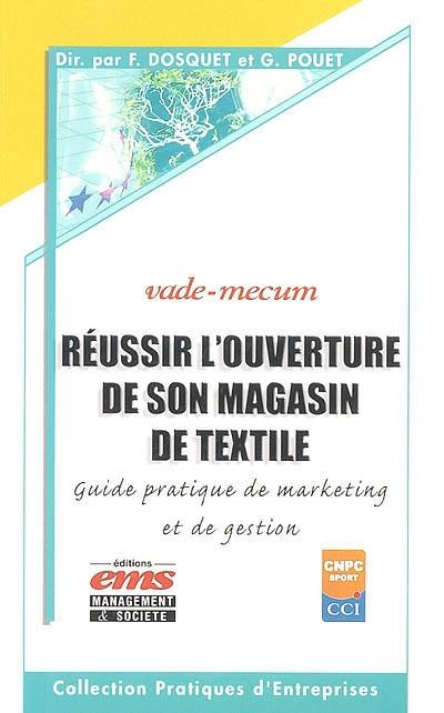 Réussir l'ouverture de son magasin de textiles : guide pratique de création et de gestion