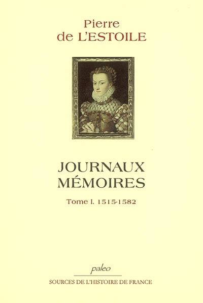 Journaux-Mémoires. Vol. 1. 1515-1582