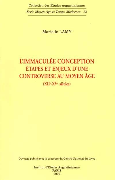 L'Immaculée conception : étapes et enjeux d'une controverse au Moyen Age (XIIe-XVe siècles)