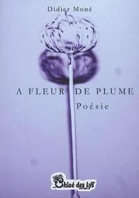 A fleur de plume