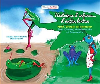 Histoires d'enfance... d'antan lontan. Patfin, Grandjèl épi Gwobouden. Fines-jambes, Grande-bouche et Gros-ventre