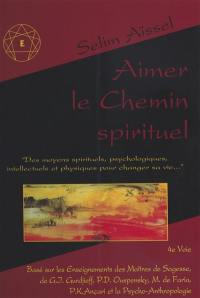 Aimer le chemin spirituel