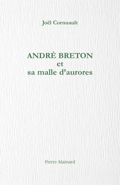 André Breton et sa malle d'aurores