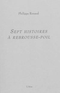 Sept histoires à rebrousse-poil