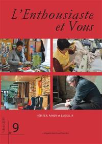 L'enthousiaste et vous, n° 9. Hériter, aimer et embellir