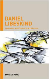 Daniel Libeskind : Inspiration and Process in Architecture