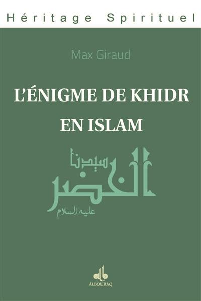 L'énigme de Khidr en islam : présentation générale