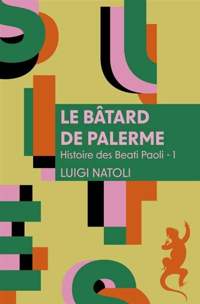 Histoire des Beati Paoli. Vol. 1. Le bâtard de Palerme