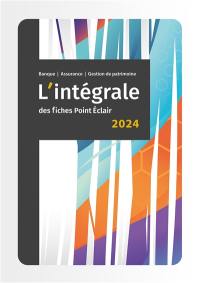 L'intégrale des fiches Point Eclair 2024