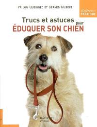 Trucs et astuces pour éduquer son chien