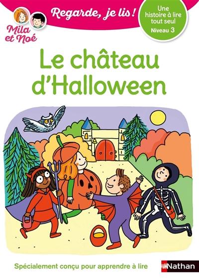 Le château d'Halloween : une histoire à lire tout seul, niveau 3