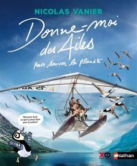 Donne-moi des ailes : pour sauver la planète