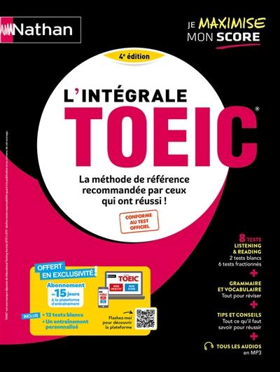 L'intégrale TOEIC : la méthode de référence recommandée par ceux qui ont réussi ! : conforme au test officiel