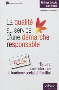 La qualité au service d'une démarche responsable : histoire d'une entreprise de tourisme social et familial : les Villages clubs du soleil