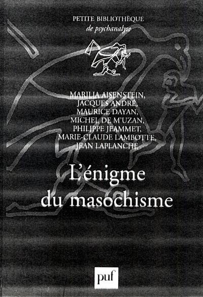 L'énigme du masochisme