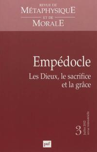 Revue de métaphysique et de morale, n° 3 (2012). Empédocle : les dieux, le sacrifice et la grâce